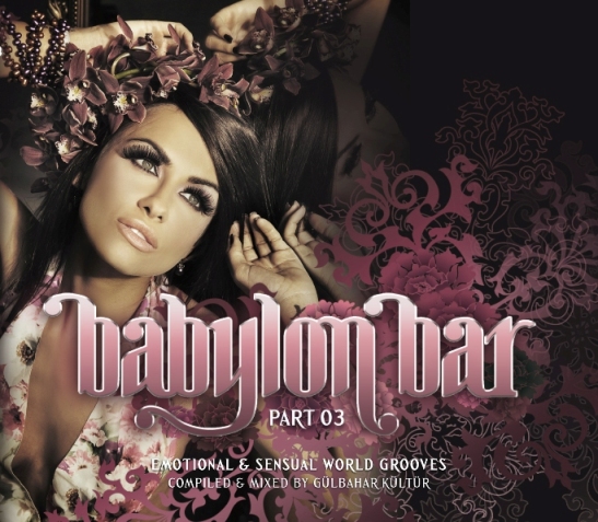 Doğu’yla Batı’nın aşkı bu albümde: “Babylon Bar&nbsp;Vol.III”