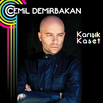 Cemil Demirbakan “Karışık Kaset”iyle geldi