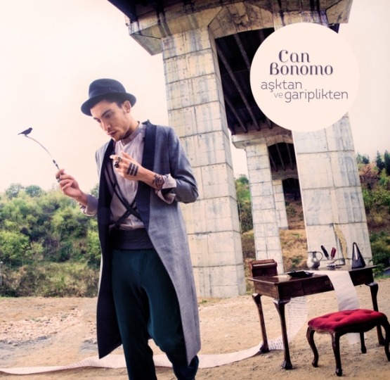 Can Bonomo: “Aşktan ve Gariplikten”
