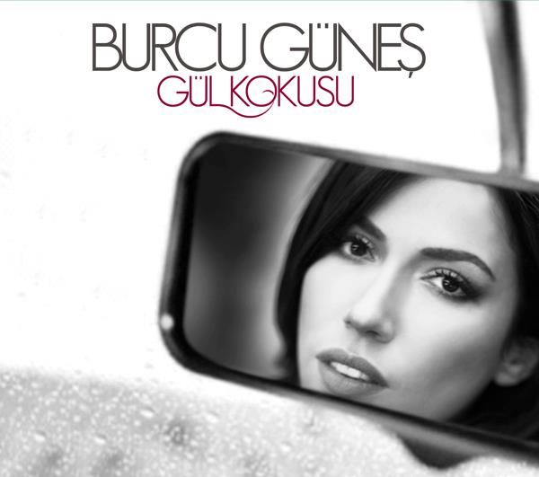 Burcu Güneş’ten “Gül&nbsp;Kokusu”
