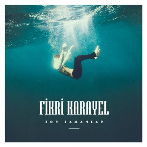 FIKRI_KARAYEL_ZOR ZAMANLAR